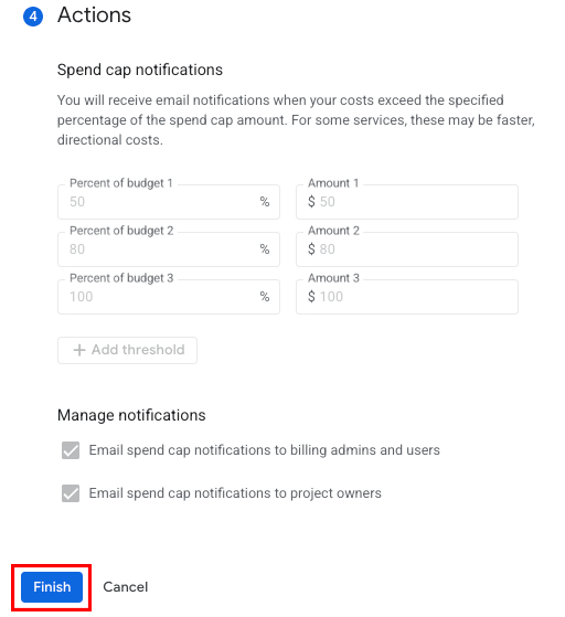 Step 4: Actions are automatically configured. Select Finish to save
      the spend cap budget.