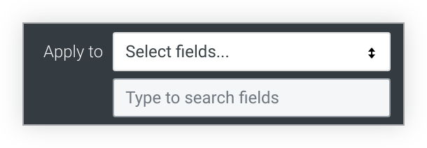 A caixa "Aplicar a" tem dois campos: um menu suspenso para escolher um campo em uma lista e um campo de pesquisa para encontrar o campo desejado.